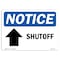 Signmission OSHA Notice, 5" Height, Shutoff Up Arrow Sign With Symbol, 7" X 5", Landscape OS-NS-D-57-L-18321 - alternate 1